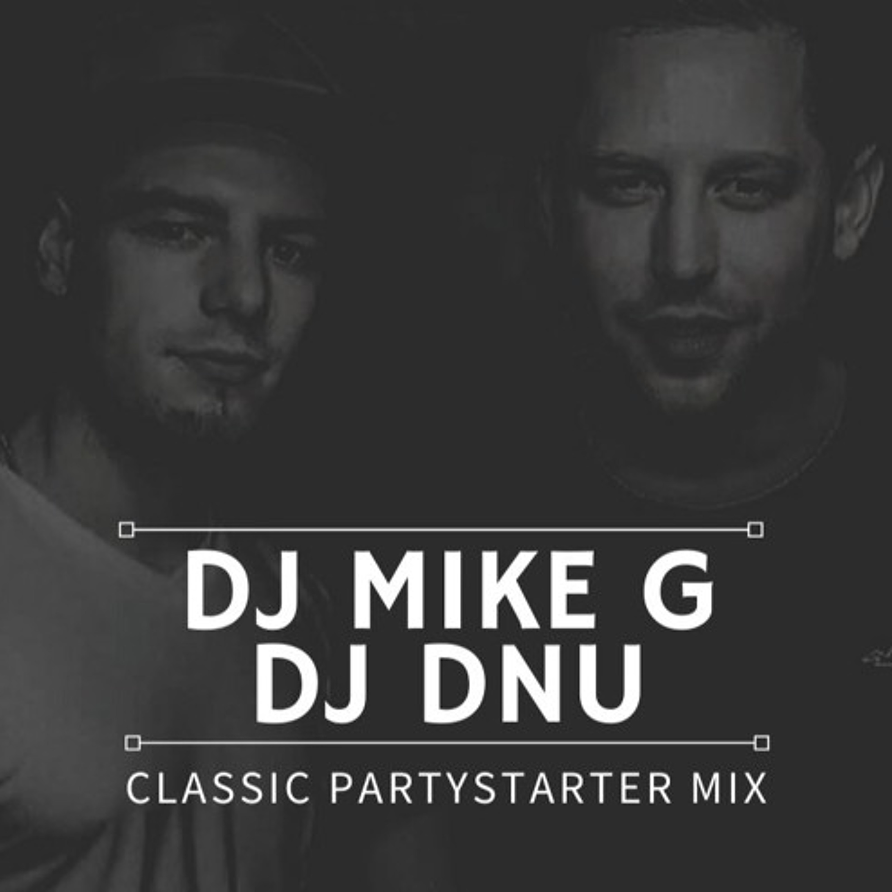 DJ MIKE G & DJ DNU - CLASSIC PARTYSTARTER MIX (2019) episode artwork