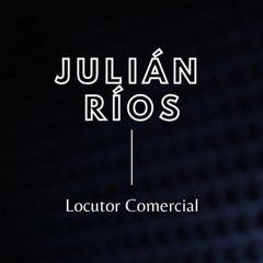 REEL de locución Comercial - Julián Ríos Voice Artist 2021 Final