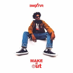 Brent Faiyaz - Make It Out (IMMXTVR remix)