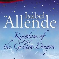 PDF/Ebook Kingdom of the Golden Dragon BY : Isabel Allende