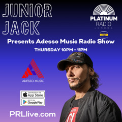 Junior Jack Presents ADESSO Music Radio Show every Thursday from 10pm on PRLlive.com 17 APR 2025