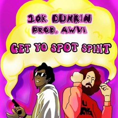 10KDunkin - Get yo spot spint prod. awvi
