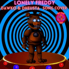 Lonely Freddy song dawko cover
