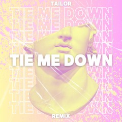 TAILOR - Tie Me Down (Remix)