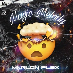 MAGIC MELODY - MIXED BY MARLON FLEX DJ (10/11/20)