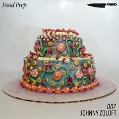Food Prep 007: Johnny Zoloft