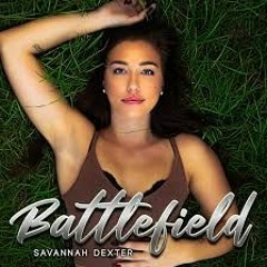 Battlefield by Savannah Dexter