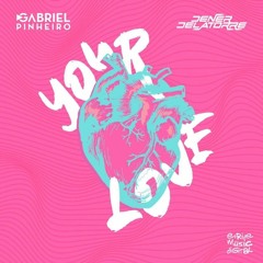Gabriel Pinheiro & Dener Delatorre - Your Love [Radio Edit]