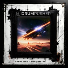 Boredome - Propulsion (DP Framed Free Download)