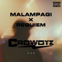 Malampagi x Requiem (Crowdyz Mashup)