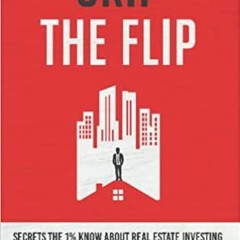 [Pdf]$$ Skip the Flip: Secrets the 1% Know About Real Estate Investing (EBOOK PDF)