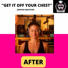 Get it Off Your Chest (AFTER) - JANiCKA