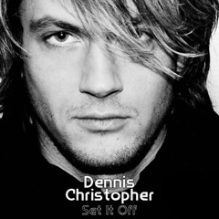 Dennis Christopher - Set It Off (James Clav Remix)