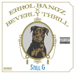 Errol Bangz, Beverly Thrill - Still G