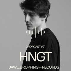 Dropcast #91 - HNGT