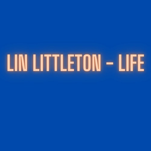 Lin Littleton - Life