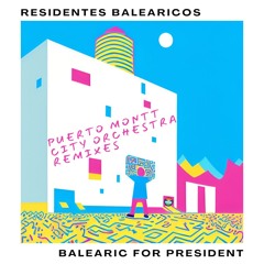 DC Promo Tracks: Residentes Balearicos "Balearic For President" (Puerto Montt City White Sand Mix)