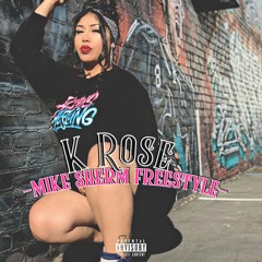 K.Rose - Mike Sherm Freestyle