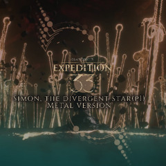 CLAIR OBSCUR EXPEDITION33 - Simon, the divergent star(P1) | Metal version