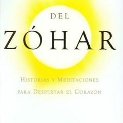 Access EPUB KINDLE PDF EBOOK Los Secretos del Zóhar: Historias y Meditaciones para De