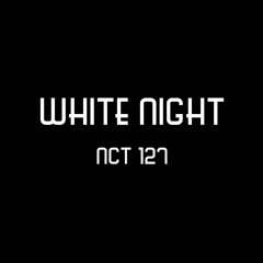White Night (백야) - NCT 127 (cover)