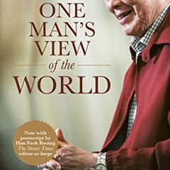 [Get] [EPUB KINDLE PDF EBOOK] One Man's View of the World by  Kuan Yew Lee,Straits Times Press,Janic