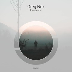 𝐏𝐑𝐄𝐌𝐈𝐄𝐑𝐄: Greg Nox - Innblaistur  (Original Mix) [Tanzgemeinschaft]