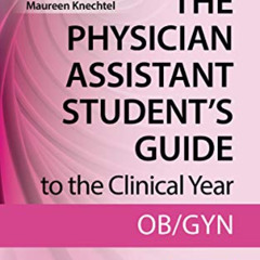 [Free] EBOOK 📁 The Physician Assistant Student's Guide to the Clinical Year: OB-GYN: