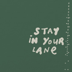 Stay In Your Lane