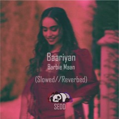 Baariyan - Barbie Maan (Slowed Reverbed)