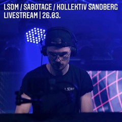 Zeta @ LSDM X Sabotage X Kollektiv Sandberg Livestream 26.03.