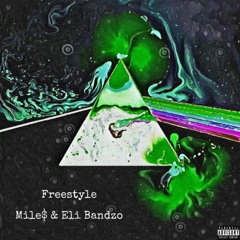 mile$ & eli bandzo - freestyle