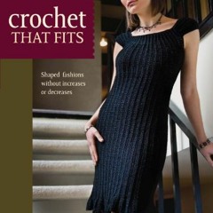 +[ Crochet That Fits, Shaped Fashions Without Increases or Decreases +Epub[