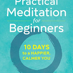 FREE KINDLE 📘 Practical Meditation for Beginners: 10 Days to a Happier, Calmer You b