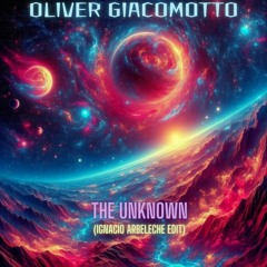 Oliver Giacomotto - The Unknown (Ignacio Arbeleche Edit) - Atlant