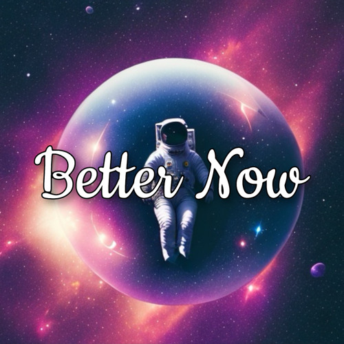 Better Now