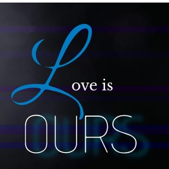 Love Is Ours