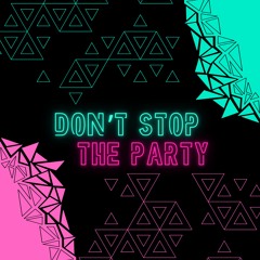 Don’t Stop The Party