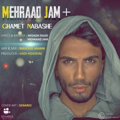 Mehraad Jam - Ghamet Nabashe | مهراد جم - غمت نباشه