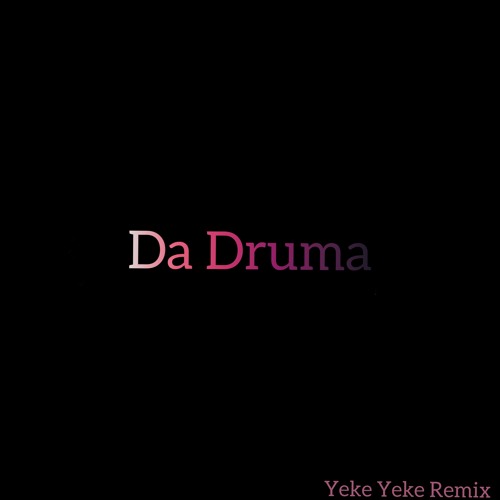Yeke Yeke [Da Druma's Unofficial Edit]