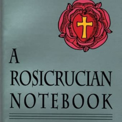 Read PDF 🗃️ A Rosicrucian Notebook: The Secret Sciences Used by Members of the Order
