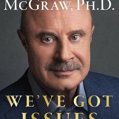 [PDF Download] We've Got Issues: How You Can Stand Strong for America's Soul and Sanity - Phillip C.