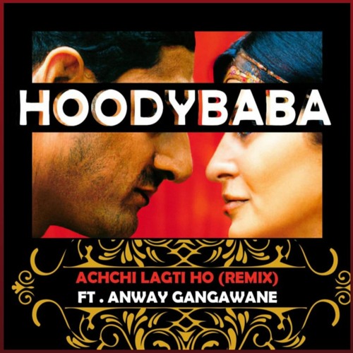 Achchi Lagti Ho (Remix) | HOODYBABA X Anway Gangawane