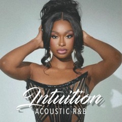 "Intuition"  Coco Jones X Summer Walker Demo #acoustic #rnb
