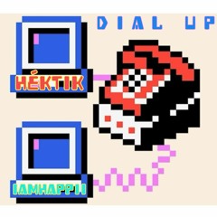 Dial Up - BakPak Boiiz (HÈKTIK x iAMhappii)