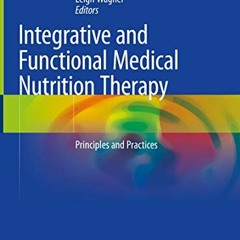 GET EPUB 📋 Integrative and Functional Medical Nutrition Therapy: Principles and Prac