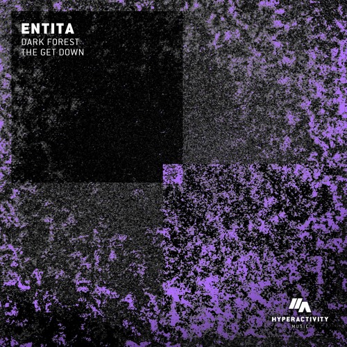 HYP-057 : Entita - Dark Forest / The Get Down (Out Now)