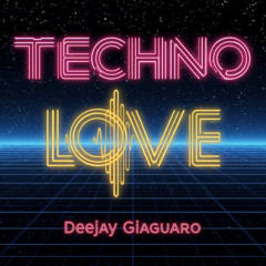 Techno love - Deejay Giaguaro -Balanced-Medium.wav
