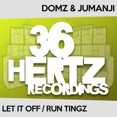 Domz & Jumanji - Let It Off / Run Tingz