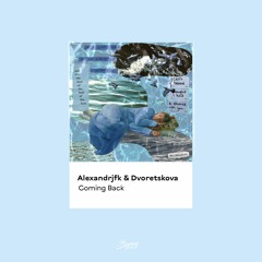 Alexandrjfk & Dvoretskova - Coming Back